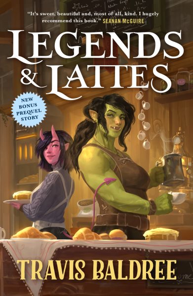Cover art for Legends & lattes : a novel of high fantasy and low stakes / Travis Baldree.