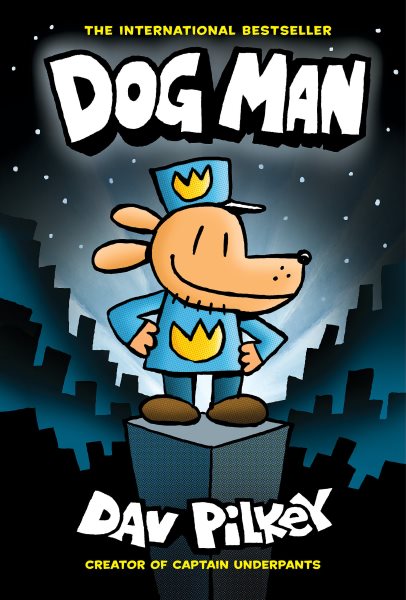 Cover art for Dog Man / written and illustrated by Dav Pilkey as George Beard and Harold Hutchins   with color by Jose Garibaldi.