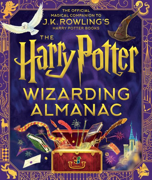 Cover art for The Harry Potter wizarding almanac : the official magical companion to J.K. Rowling's Harry Potter books / J.K. Rowling   illustrated by Peter Goes
