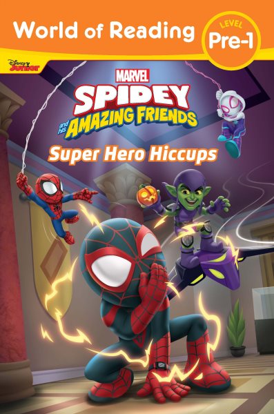 Cover art for Spidey and his amazing friends. Super hero hiccups / adapted by Steve Behling   based on the episode written by Ken Kristensen   illustrated by Premise Entertainment.
