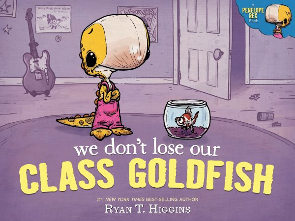 Cover art for We don't lose our class goldfish / Ryan T. Higgins.