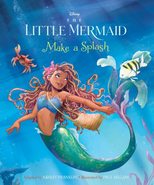 Cover art for The little mermaid : make a splash / adapted by Ashley Franklin   illustrated by Paul Kellam   screenplay by David Magee.