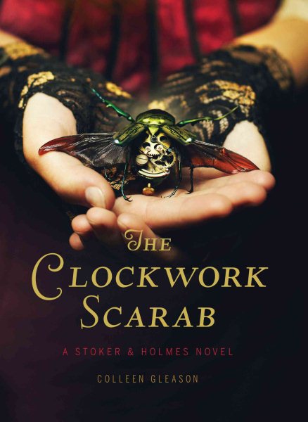 Cover art for The clockwork scarab : a Stoker & Holmes novel / Colleen Gleason.