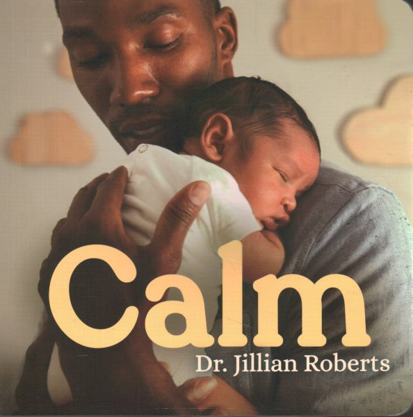 Cover art for Calm [BOARD BOOK] / Dr. Jillian Roberts.