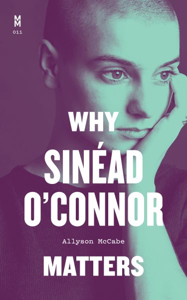 Cover art for Why Sinéad O'Connor matters / Allyson McCabe.