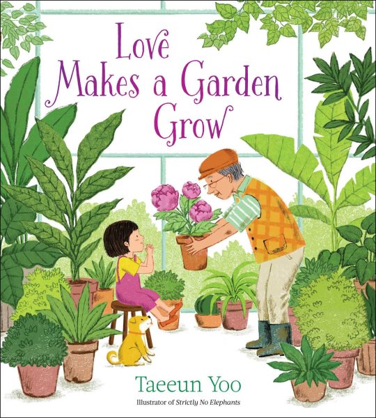 Cover art for Love makes a garden grow / written and illustrated by Taeeun Yoo.