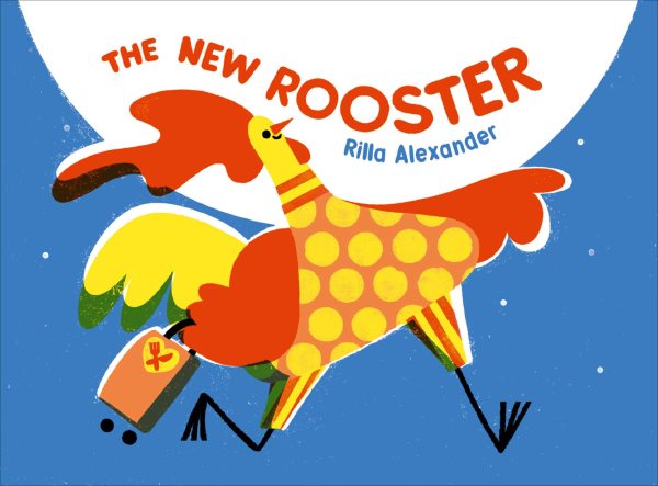 Cover art for The new rooster / Rilla Alexander.