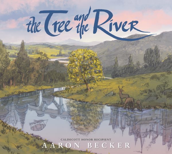 Cover art for The tree and the river / Aaron Becker.