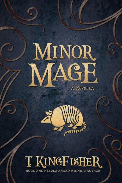 Cover art for Minor mage [electronic resource] / T. Kingfisher