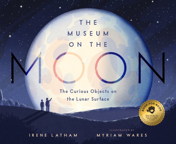 Cover art for The museum on the moon : the curious objects on the lunar surface / written by Irene Latham   illustrated by Myriam Wares.