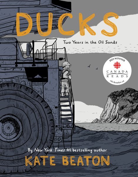 Cover art for Ducks : two years in the oil sands / Kate Beaton.