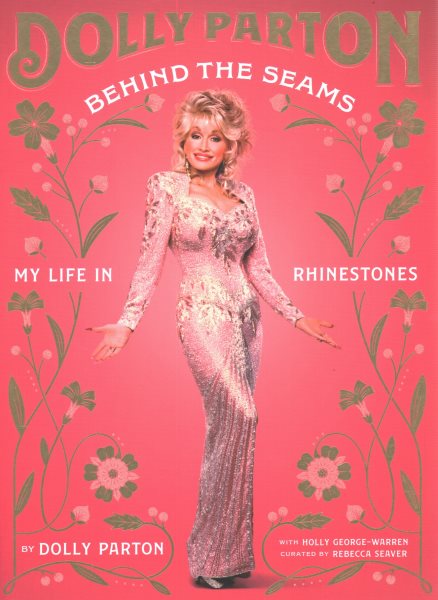 Cover art for Dolly Parton behind the seams : my life in rhinestones / by Dolly Parton   with Holly George-Warren   curated by Rebecca Seaver.