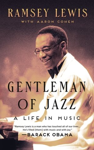Cover art for Gentleman of jazz : a life in music / Ramsey Lewis with Aaron Cohen.