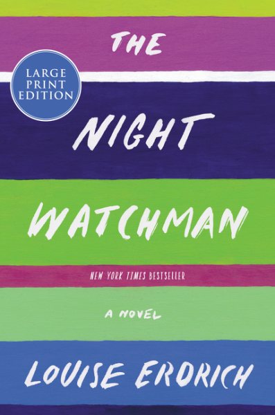 Cover art for The night watchman [LARGE PRINT] : a novel / Louise Erdrich.