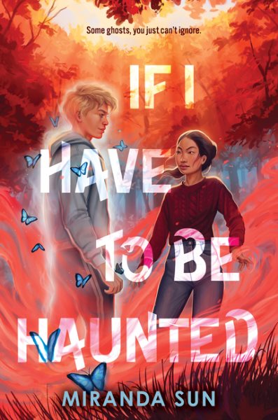 Cover art for If I have to be haunted / Miranda Sun.