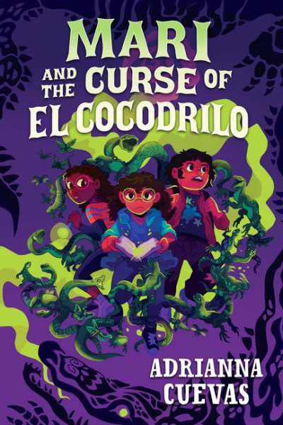 Cover art for Mari and the curse of El Cocodrilo / Adrianna Cuevas.