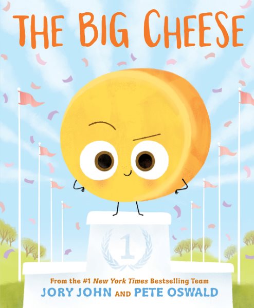 Cover art for The Big Cheese / written by Jory John   illustrated by Pete Oswald.