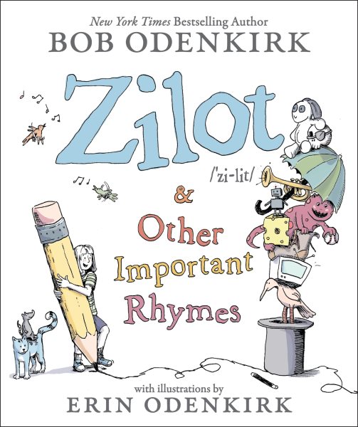 Cover art for Zilot & other important rhymes / by Bob Odenkirk   with illustrations by Erin Odenkirk   with extra