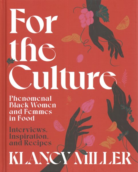 Cover art for For the culture : phenomenal Black women and femmes in food : interviews