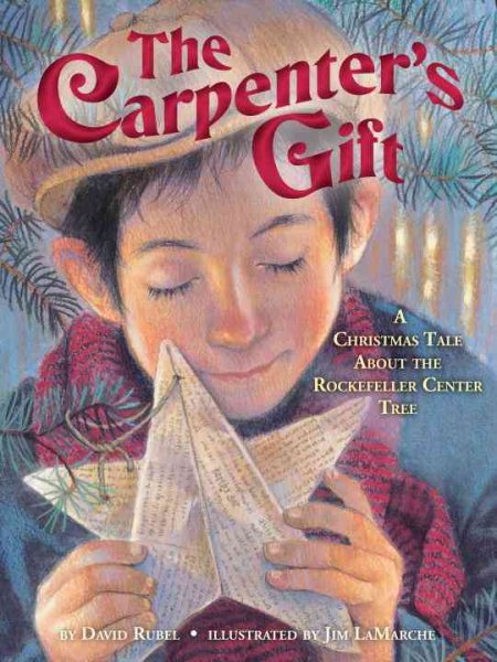 Cover art for The carpenter's gift : a Christmas tale about the Rockefeller Center tree / by David Rubel   illustrated by Jim LaMarche.