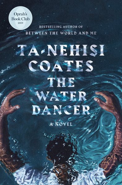 Cover art for The water dancer [BOOK BUNDLE] : a novel / Ta-Nehisi Coates.