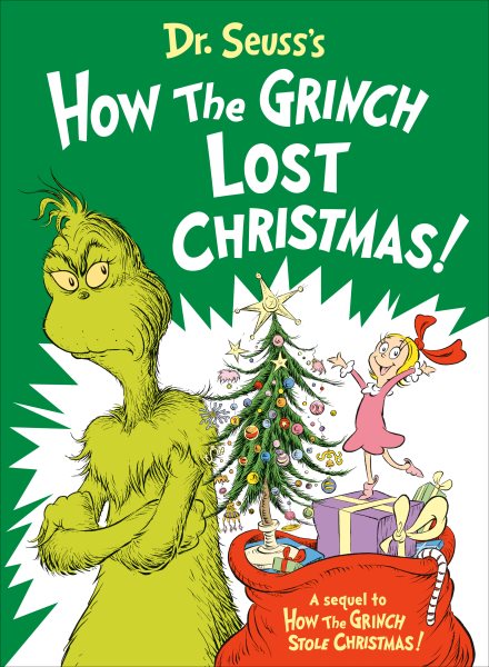 Cover art for Dr. Seuss's how the Grinch lost Christmas! / by Alastair Heim   illustrated by Aristides Ruiz.