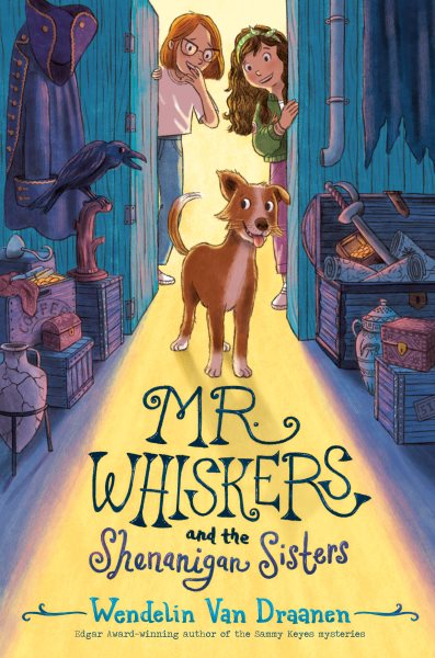 Cover art for Mr. Whiskers and the Shenanigan sisters / Wendelin Van Draanen   pictures by Laura Catalán.