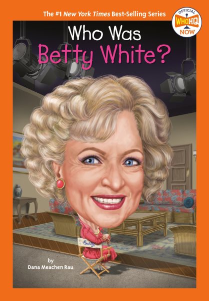 Cover art for Who was Betty White? / by Dana Meachen Rau   illustrated by Laurie A. Conley.