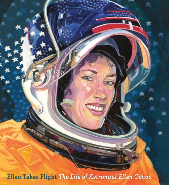 Cover art for Ellen takes flight : the life of astronaut Ellen Ochoa / written by Doreen Rappaport   illustrated by Oliver Dominguez.