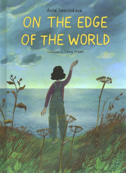 Cover art for On the edge of the world / Anna Desnitskaya   translated by Lena Traer.