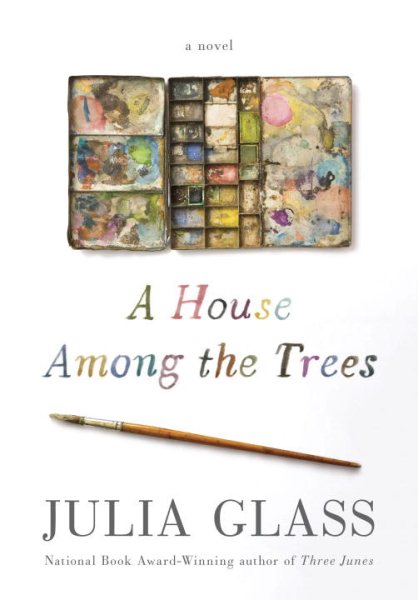 Cover art for A house among the trees [BOOK BUNDLE] / Julia Glass.