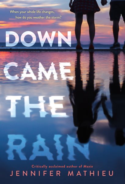 Cover art for Down came the rain / Jennifer Mathieu.