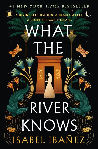 Cover art for What the river knows : a novel / Isabel Ibañez.
