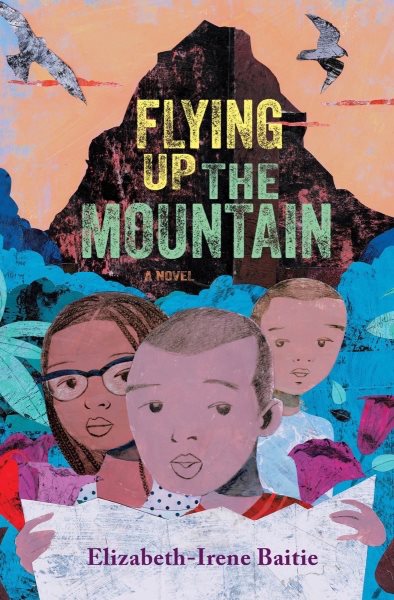 Cover art for Flying up the mountain / Elizabeth-Irene Baitie.