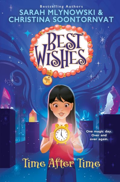 Cover art for Best wishes. Time after time / Sarah Mlynowski and Christina Soontornvat   illustrations by Maxine Vee.