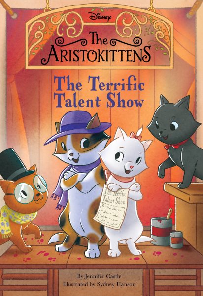 Cover art for The aristokittens : The terrific talent show / by Jennifer castle   illustrated by Sydney Hanson.