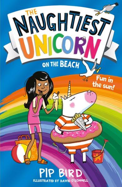 Cover art for The naughtiest unicorn on the beach / Pip Bird   illustrated by David O'Connell.