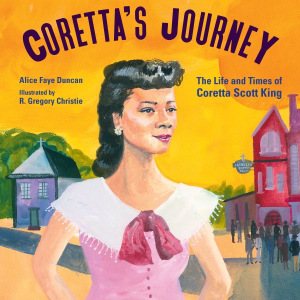 Cover art for Coretta's journey : the life and times of Coretta Scott King / Alice Faye Duncan   illustrated by R. Gregory Christie.