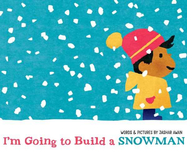 Cover art for I'm going to build a snowman / by Jashar Awan.