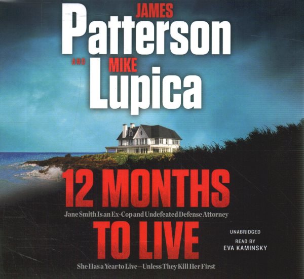 Cover art for 12 months to live [CDB UNABRIDGED] / James Patterson and Mike Lupica.