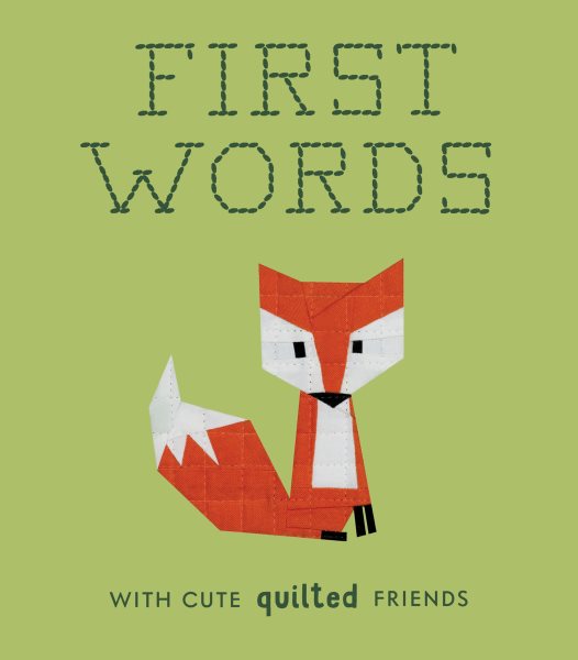 Cover art for First words with cute quilted friends [BOARD BOOK] / quilting by: Wendy Chow.