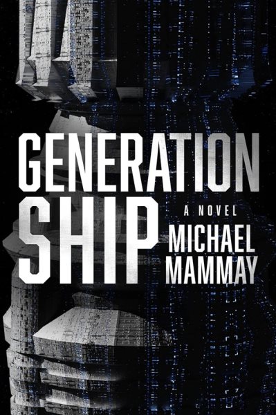 Cover art for Generation ship / Michael Mammay.