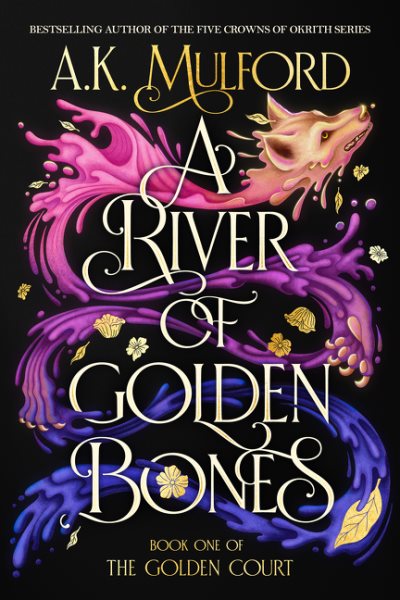 Cover art for A river of golden bones / A. K. Mulford.