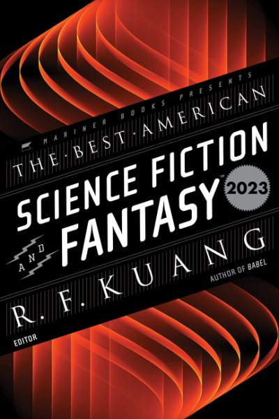 Cover art for The best American science fiction and fantasy 2023 / edited and with an introduction by R.F. Kuang   John Joseph Adams