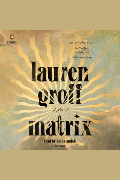Cover art for Matrix [electronic resource] / Lauren Groff.