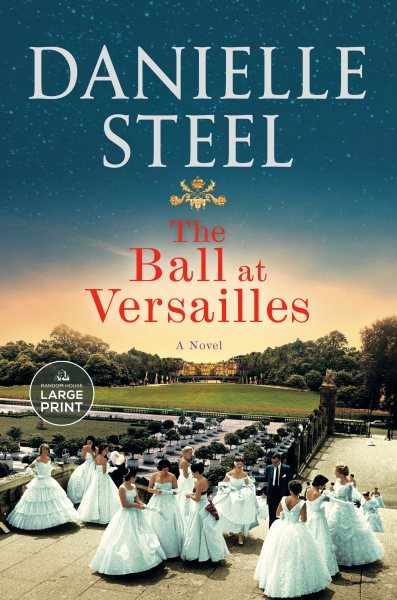 Cover art for The ball at Versailles [LARGE PRINT] : a novel / Danielle Steel.