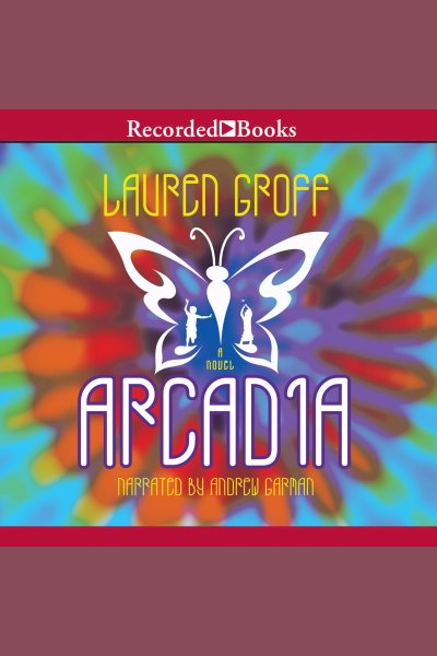 Cover art for Arcadia [electronic resource]. Lauren Groff.