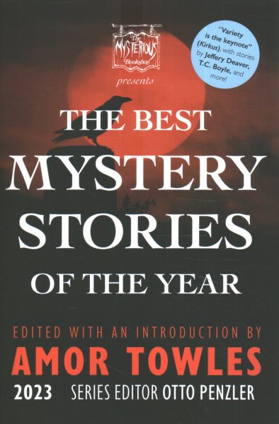 Cover art for The best mystery stories of the year 2023 / edited with an introduction by Amor Towles   foreword by Otto Penzler