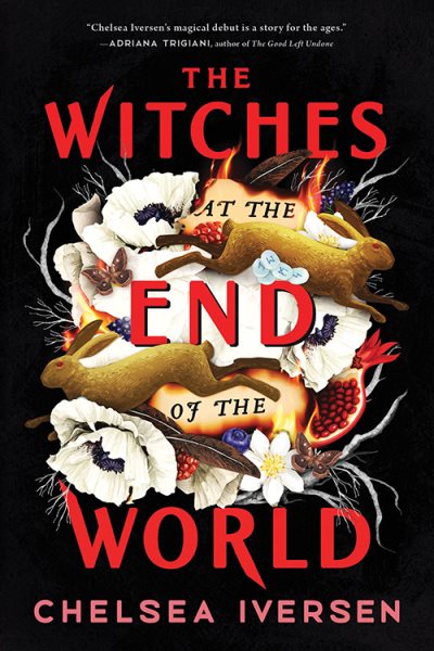 Cover art for The witches at the end of the world / Chelsea Iversen.