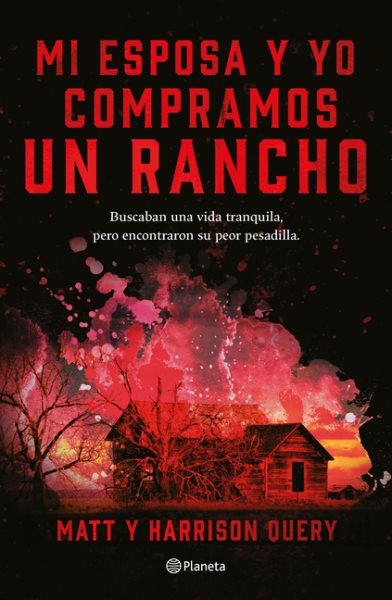 Cover art for Mi esposa y yo compramos un rancho / Matt y Harrison Query   traducción de Nancy Alejandra Tapia Silva.